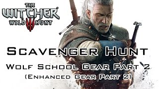 The Witcher 3 Wild Hunt  Scavenger Hunt Wolf School Gear Upgrade Part 2 Enhanced gear Part 2 [upl. by Ymmij]