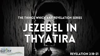 Jezebel in Thyatira  Message 16  Revelation 21821  Pastor Tony Finney [upl. by Atalie931]