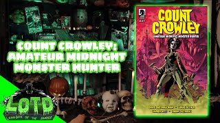 Count Crowley Amateur Midnight Monster Hunter  Longbox of the Damned [upl. by Denny107]