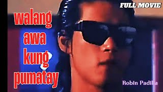 ROBIN PADILLA  FULL MOVIE  Walang awa kung pumatay [upl. by Dreda552]