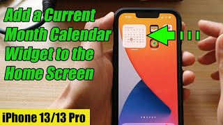 iPhone 1313 Pro How to Add a Current Month Calendar Widget to the Home Screen [upl. by Ahsilaf]