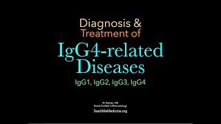 IgG4related Diseases Diagnosis and Treatment [upl. by Mauceri932]