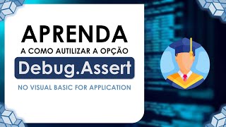 Como utilizar o DebugAssert no Excel VBA [upl. by Olegna]