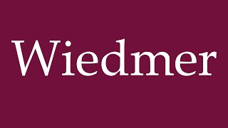 How to Pronounce Wiedmer Correctly in German [upl. by Nennek174]