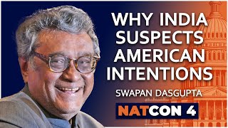 Swapan Dasgupta  Why India Suspects American Intentions  NatCon 4 [upl. by Prasad]