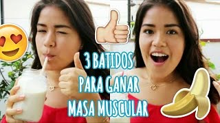 3 BATIDOS PARA AUMENTAR MASA MUSCULAR SIN SUPLEMENTOS Y AUMENTAR DE PESO  ♥TakeThisTip♥ [upl. by Oironoh]