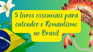 5 romances essenciais para entender o Romantismo no Brasil [upl. by Efioa936]