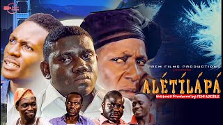 ALETILAPA  Written amp Produced by Femi Adebile  FejosBaba TV Yoruba [upl. by Ylimme]