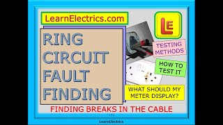 RING CIRCUIT FAULT FINDING – FINDING BREAKS IN THE CABLE – TESTING METHODS – HOW TO TEST THE CIRCUIT [upl. by Toni]