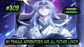 My Female Apprentices Are All Future Lords chapter 309 English  Indonesia [upl. by Ahsinaj]