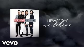 Newsboys  We Believe Lyric Video [upl. by Ardnod568]