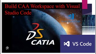 How Build CAA Workspace with Visual Code  CATIA CAA  Visual Studio Code [upl. by Cibis]