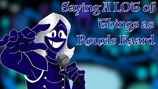 Saying A LOT of Things as Rouxls Kaard [upl. by Ketchan887]