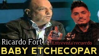 LA ENTREVISTA MÁS VISTA DE BABY ETCHECOPAR CON RICARDO FORT COMPLETA recuerdo [upl. by Dilks]