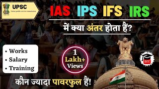 IASIPSIFSIRS में क्या अंतर है  Difference between IAS IPS IFS IRS  UPSC 2024 [upl. by Fayre]