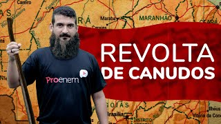 REVOLTA DE CANUDOS  ProEnem [upl. by Taryne]