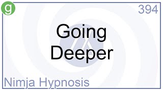 Going Deeper  Hypnosis [upl. by Akinna]