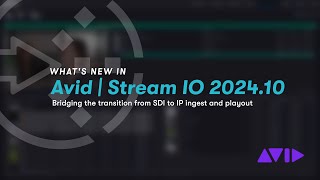 Whats new in Avid  Stream IO 202410 [upl. by Aerdnael]