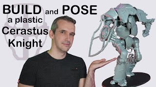 How to Build and Pose a Plastic Cerastus Knight  Warhammer [upl. by Ynotna]