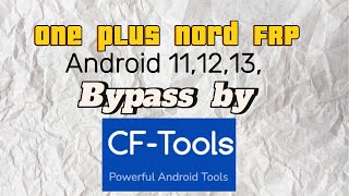 oneplus nord frp android 111213 bypass by cf tool [upl. by Marta]