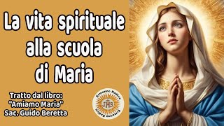 La vita spirituale alla scuola di Maria [upl. by Adnahsar]