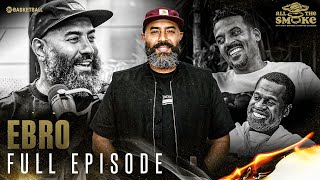 Ebro Darden  Ep 140  ALL THE SMOKE Full Episode  SHOWTIME Basketball [upl. by Maharva]