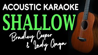 SHALLOW  Bradley Cooper and Lady Gaga  ACOUSTIC KARAOKE [upl. by Salohci]