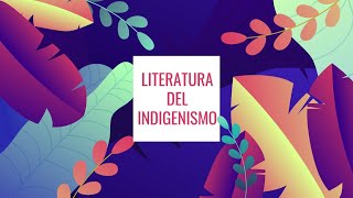 LITERATURA DEL INDIGENISMO [upl. by Kyred672]