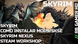 SKYRIM COMO INSTALAR MODSSKSETRADUÇAOSTEAMWORKSHOP SKYRIM NEXUS DICAS [upl. by Yajiv308]