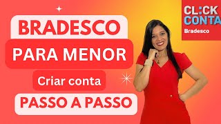 Bradesco para menores de idade  Passo a passo para criar conta [upl. by Enilrek]