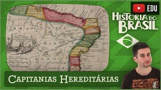 Capitanias Hereditárias ou O Dia Em Que Dividiram a P Toda [upl. by Gnart420]