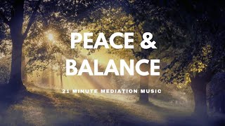 21 Minute Atmospheric Meditation Music Peace amp Balance Raise your Energy Positivity [upl. by Anelrad382]