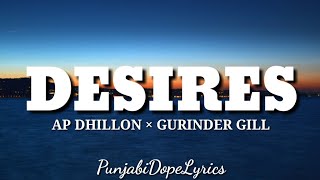 Desireslyrics  Ap Dhillon  Gurinder Gill  New punjabi songs 2021 [upl. by Woodson555]