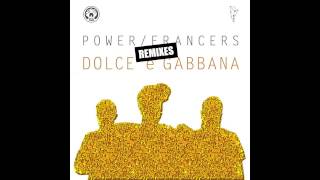 Power Francers  Dolce E Gabbana Dirty Ducks amp Smoothies Remix [upl. by Glick578]