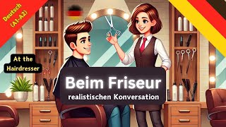 Beim Friseur Deutsch lernen mit einer realistischen Konversation A1A2  Haarschnitt und Styling [upl. by Verbenia]