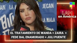 El tratamiento de Wanda Nara  Fede Bal enamorado  Juli Puente  LAM  Programa completo 1224 [upl. by Inneg109]