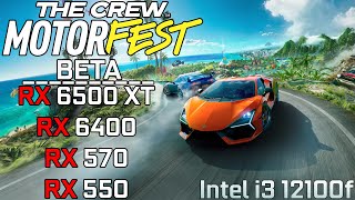 The Crew Motorfest Beta  RX 6500 XT  RX 6400  RX 570  RX 550  i3 12100f [upl. by Cath]