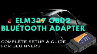 ELM327 OBD2 Bluetooth Adapter Complete Setup amp Guide for Beginners [upl. by Htirehc]