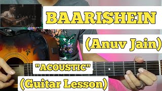 BAARISHEIN  Anuv Jain  Guitar Lesson  Plucking amp Chords  ACOUSTIC [upl. by Niggem]