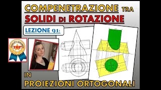 Disegno Tecnico Lez 91 COMPENETRAZIONE tra due solidi di rotazione in proiezioni ortogonali [upl. by Corell209]