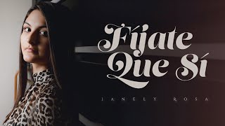 LETRA ¨FÍJATE QUE SI¨  Janely Rosa Lyric Video [upl. by Nnahsal]