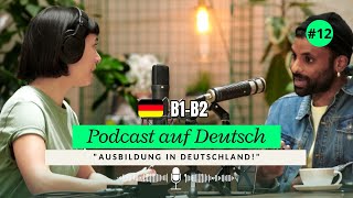 Dialoge B1B2  Podcast Auf Deutsch quotAusbildung in Deutschlandquot 12 [upl. by Nalak]