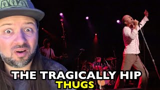 THE TRAGICALLY HIP Thugs  REACTION [upl. by Lahcym]