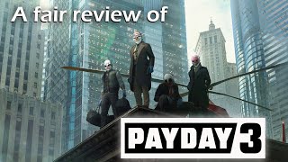 A Fair Review of Payday 3 [upl. by Olumor]