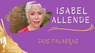 NARRACIÓN  Dos palabras de ISABEL ALLENDE AUDIO LIBROS en UN SUEÑO DIRIGIDOOtra forma de escuchar [upl. by Yehudit701]