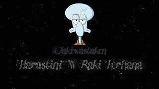 HARASTINI W RAKI FARHANA slowed [upl. by Kenway]