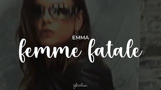 emma  femme fatale testo [upl. by Yeldah]