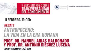 Debate entre Manuel Arias Maldonado y Antonio Diéguez sobre Antropoceno 11 febrero 2021 [upl. by Winsor]