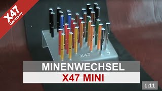 X47 Mini  Erklärung Minenwechsel beim X47 Mini Kugelschreiber [upl. by Mcdade670]