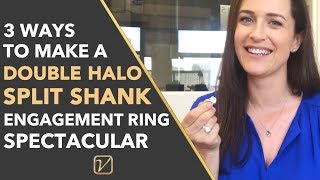 Double Halo Engagement Ring With Split Shank  3 Ways You Can Make It Spectacular [upl. by Naltiac659]